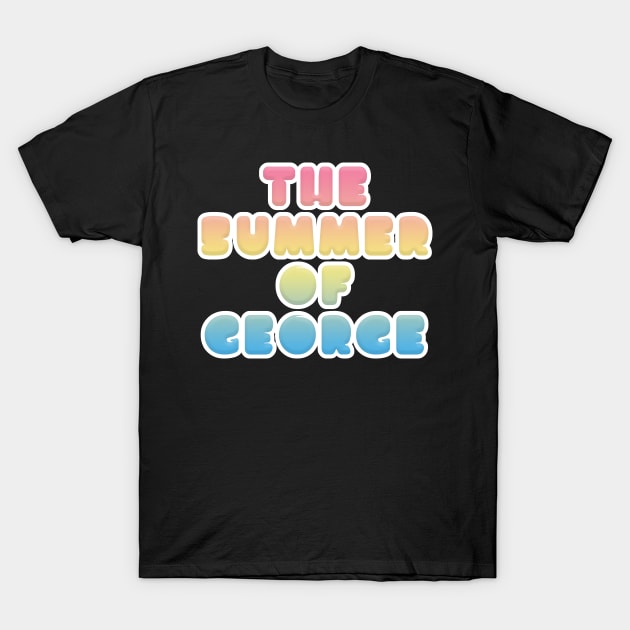 The Summer Of George! T-Shirt by DankFutura